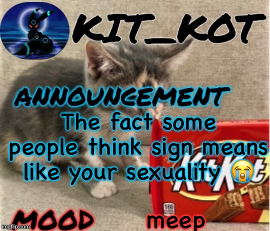 … | The fact some people think sign means like your sexuality 😭; meep | made w/ Imgflip meme maker