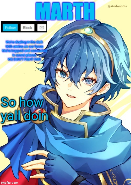 I want N and Marth to rail me until my legs can't move. | So how yall doin | image tagged in i want n and marth to rail me until my legs can't move | made w/ Imgflip meme maker