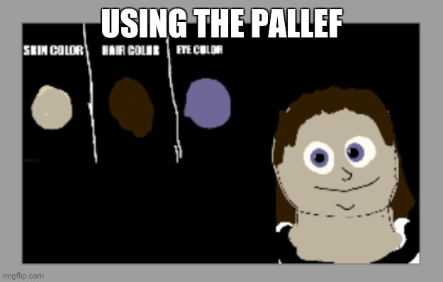USING THE PALLEF | made w/ Imgflip meme maker