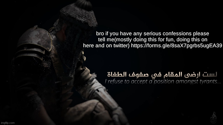 https://forms.gle/8saX7pgrbs5ugEA39 | bro if you have any serious confessions please tell me(mostly doing this for fun, doing this on here and on twitter) https://forms.gle/8saX7pgrbs5ugEA39 | image tagged in mujahidluigi announcement template | made w/ Imgflip meme maker