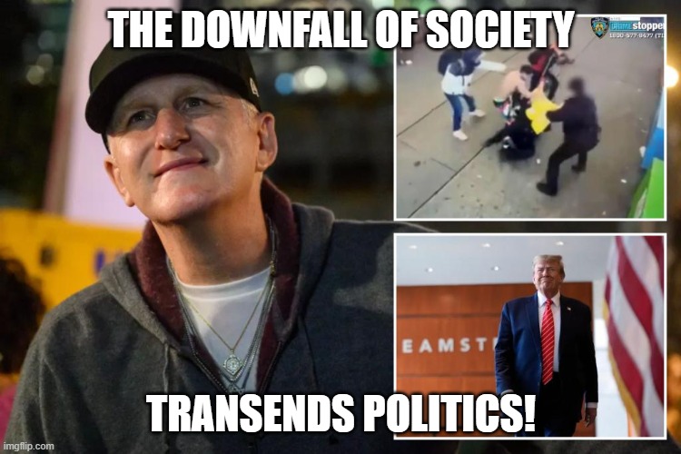 the leftiest of the lefties are even waking up | THE DOWNFALL OF SOCIETY; TRANSENDS POLITICS! | image tagged in violence,illegal immigration,crime,police lives matter,morality,disrespect | made w/ Imgflip meme maker