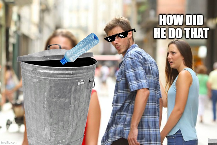 HOW | HOW DID HE DO THAT | image tagged in memes,distracted boyfriend | made w/ Imgflip meme maker