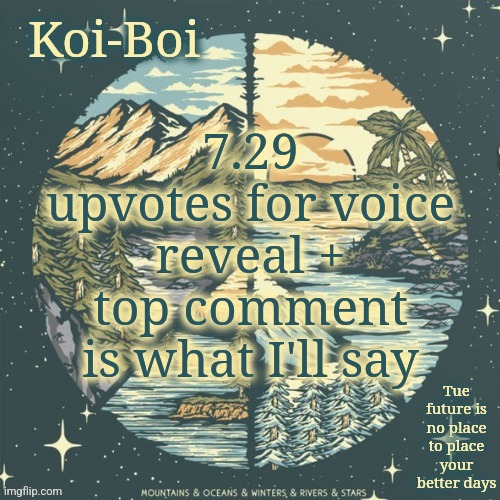 7.29 upvotes for voice reveal + top comment is what I'll say | image tagged in funny the way it is | made w/ Imgflip meme maker