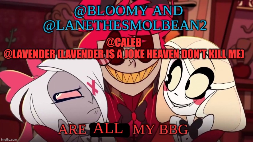 Real ones are Caleb,bloomy and lane | @CALEB
@LAVENDER (LAVENDER IS A JOKE HEAVEN DON'T KILL ME); ALL | image tagged in m | made w/ Imgflip meme maker