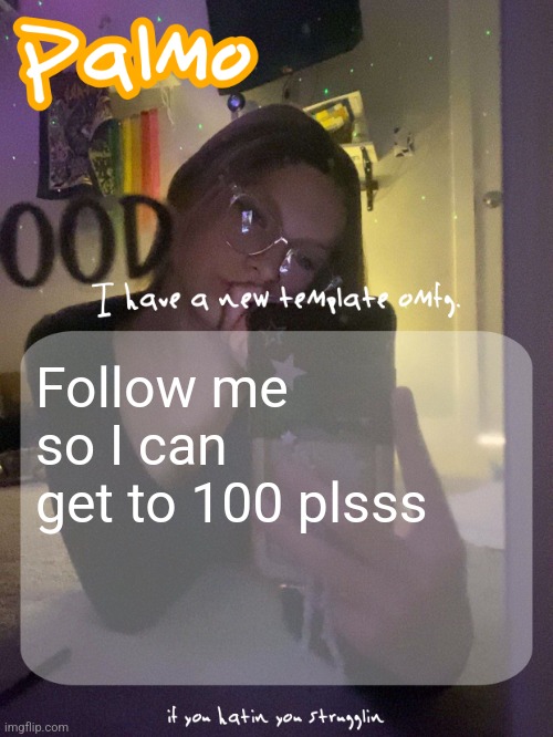 Follow me so I can get to 100 plsss | image tagged in palmo 40 follower template thx doggie | made w/ Imgflip meme maker