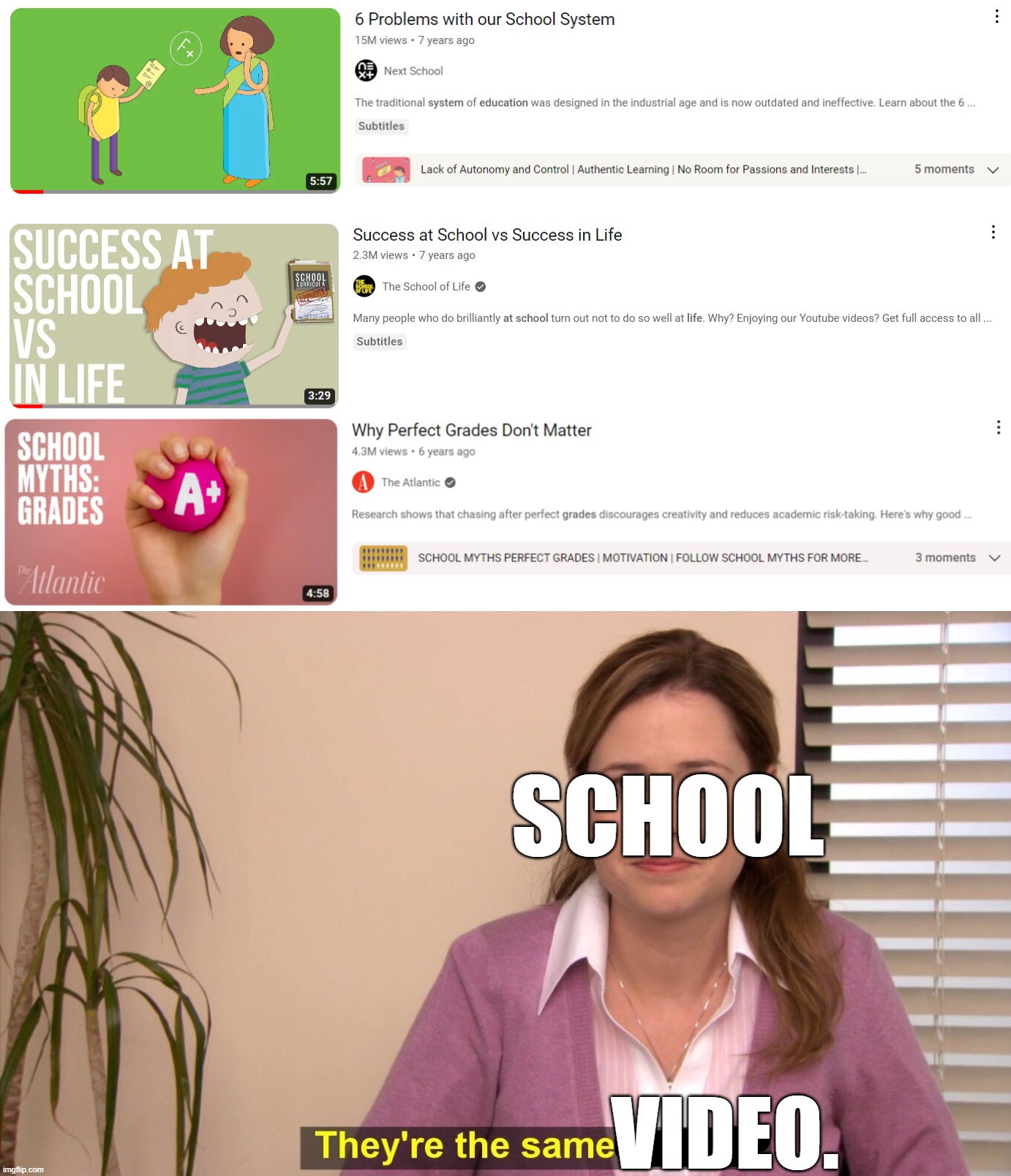 they're the same school? | SCHOOL; VIDEO. | image tagged in memes,they're the same picture,video,school | made w/ Imgflip meme maker