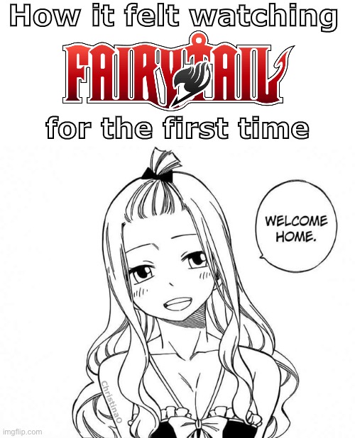 Fairy Tail Heartwarming | How it felt watching; for the first time; ChristinaO | image tagged in heartwarming,fairy tail,fairy tail guild,anime,mirajane fairy tail,fandom | made w/ Imgflip meme maker