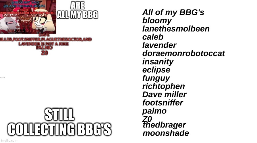 BBG's ARE MINE | STILL COLLECTING BBG'S | image tagged in joke | made w/ Imgflip meme maker