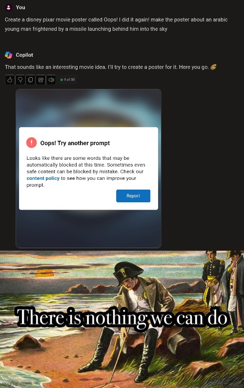 I'm even more emo now, my heart shattered after getting this warning instead of a funny meme | image tagged in there is nothing we can do | made w/ Imgflip meme maker