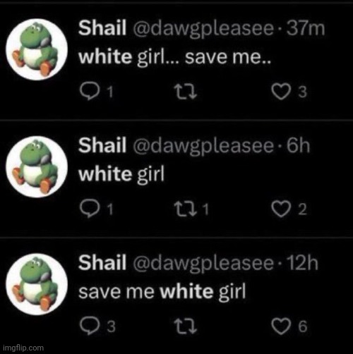 white girl save me | image tagged in white girl save me | made w/ Imgflip meme maker