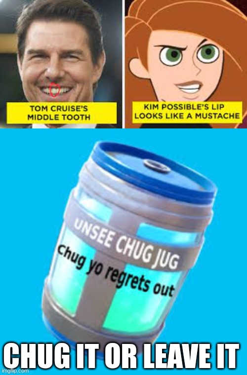 CHUG IT OR LEAVE IT | image tagged in unsee juice | made w/ Imgflip meme maker