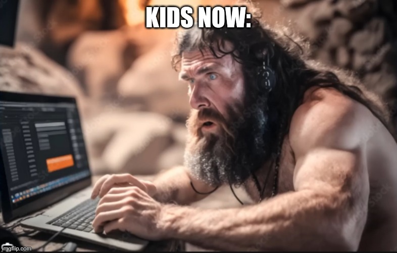 Kids nowadays are idiots | KIDS NOW: | image tagged in cave-dwelling gametoons kids | made w/ Imgflip meme maker