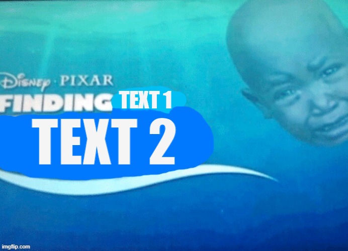 Finding (Blank) | TEXT 1; TEXT 2 | image tagged in finding blank | made w/ Imgflip meme maker