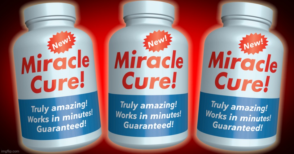 Miracle Cure | image tagged in miracle cure | made w/ Imgflip meme maker