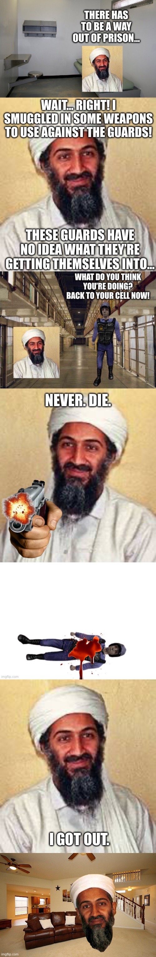 Osama Bin Laden finally escapes | I GOT OUT. | image tagged in allah akbar,living room ceiling fans | made w/ Imgflip meme maker