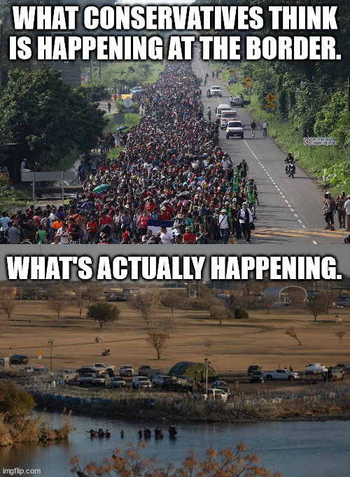 WHAT CONSERVATIVES THINK IS HAPPENING AT THE BORDER. WHAT'S ACTUALLY HAPPENING. | image tagged in migrant caravan | made w/ Imgflip meme maker