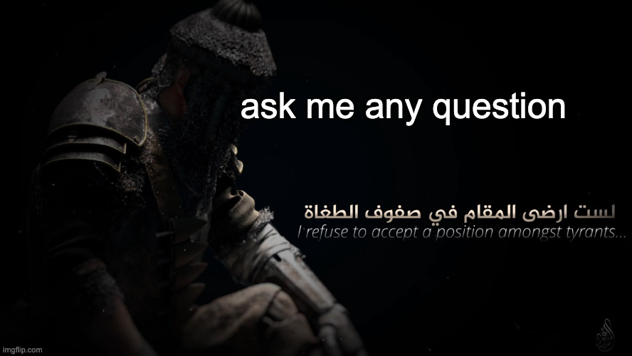 MujahidLuigi announcement template | ask me any question | image tagged in mujahidluigi announcement template | made w/ Imgflip meme maker