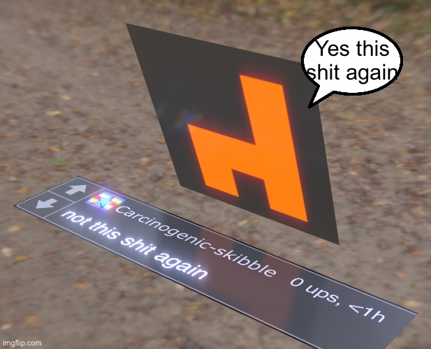 Yes this shit again | made w/ Imgflip meme maker