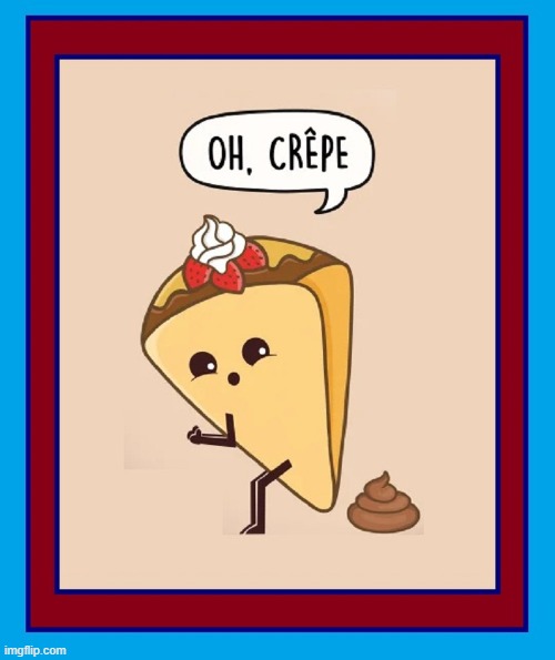 Who Gives a Crepês, Anyway? | image tagged in vince vance,crepes,comics,cartoons,pancakes,food memes | made w/ Imgflip meme maker