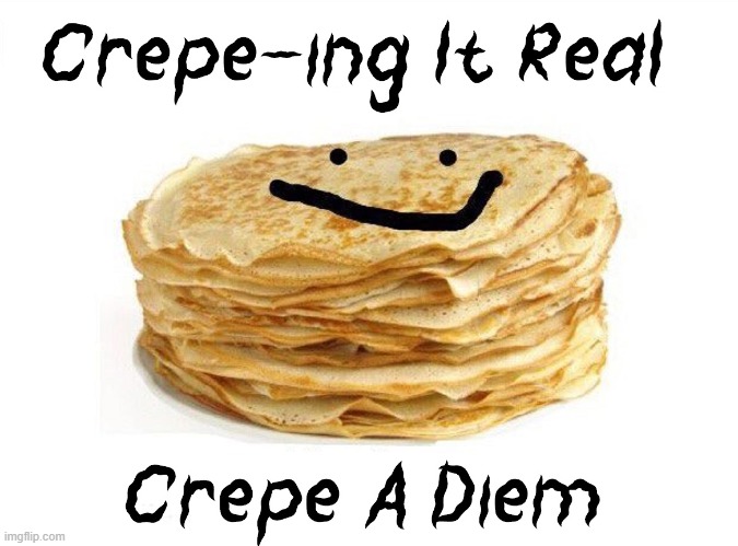 Kinda Crepês-y | image tagged in vince vance,pancakes,food memes,cartoons,comics,crepes | made w/ Imgflip meme maker