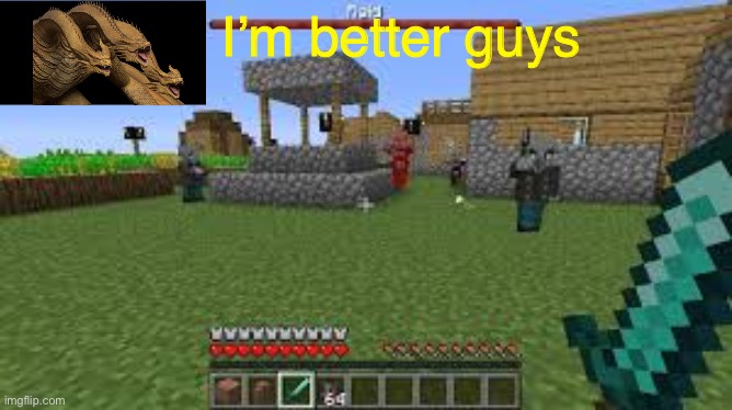 Minecraft Raid | I’m better guys | image tagged in minecraft raid | made w/ Imgflip meme maker