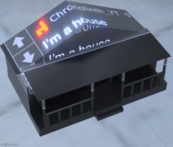 I’m a house | made w/ Imgflip meme maker