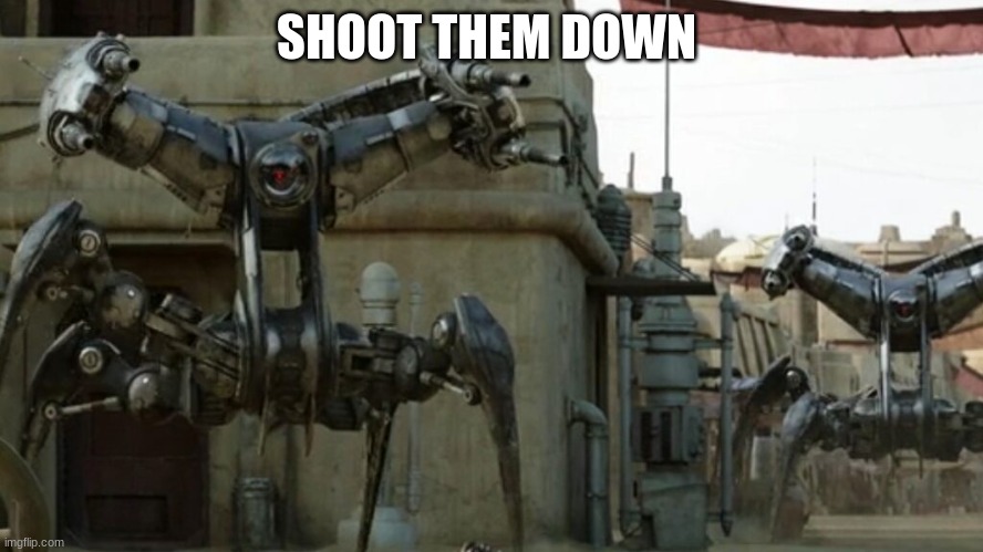 tank | SHOOT THEM DOWN | image tagged in tank | made w/ Imgflip meme maker