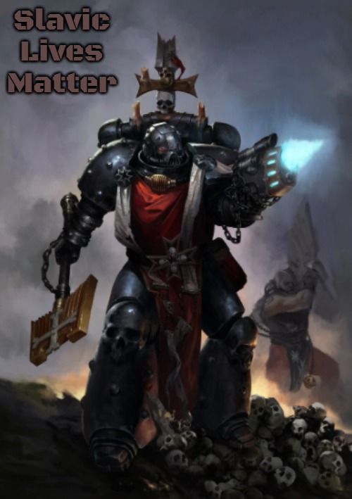Warhammer | Slavic Lives Matter | image tagged in warhammer,slavic | made w/ Imgflip meme maker