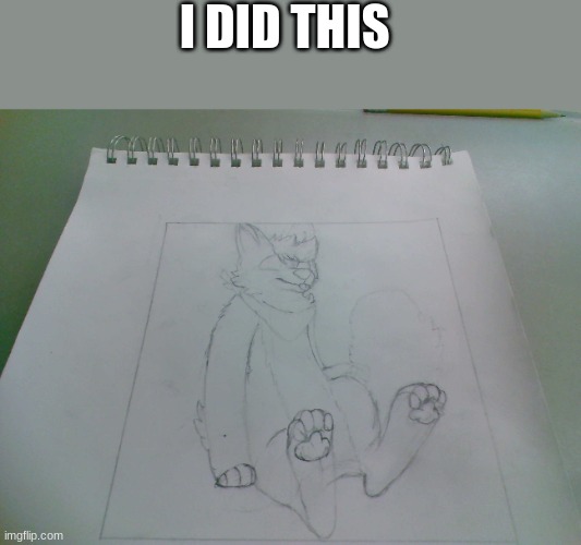 I DID THIS | made w/ Imgflip meme maker