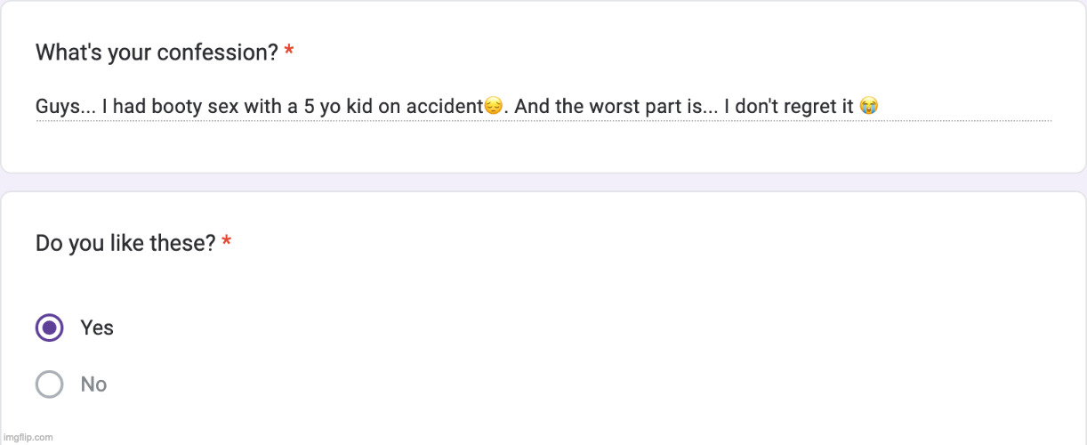 not something you "accidentally" do https://forms.gle/q2wrE45JtJD7tk6E9 | made w/ Imgflip meme maker