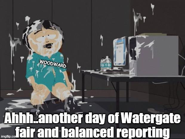 WOODWARD Ahhh..another day of Watergate fair and balanced reporting | made w/ Imgflip meme maker