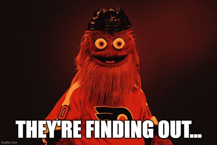 They're finding out... | THEY'RE FINDING OUT... | image tagged in gritty,fofo | made w/ Imgflip meme maker