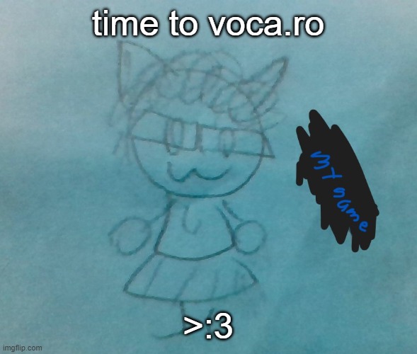 bda neko arc | time to voca.ro; >:3 | image tagged in bda neko arc | made w/ Imgflip meme maker