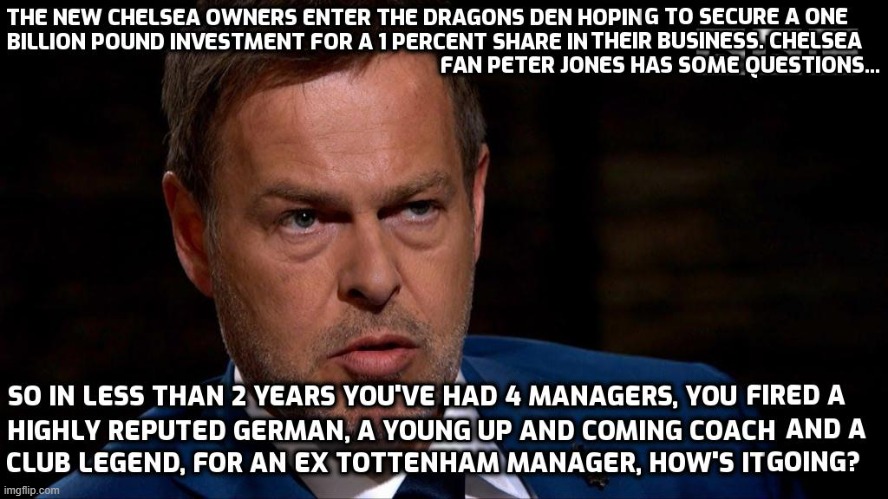 chelsea talk to Peter jones | image tagged in chelsea,football,soccer,dragons | made w/ Imgflip meme maker