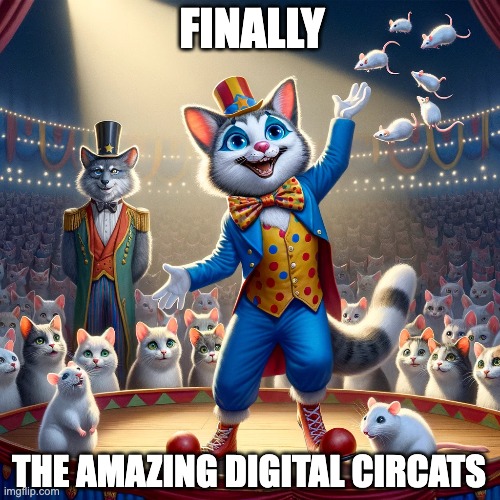 Canine is a damn good ringlupus | FINALLY; THE AMAZING DIGITAL CIRCATS | image tagged in the amazing digital circus,cats,tadc,circus,clown,funny animals | made w/ Imgflip meme maker