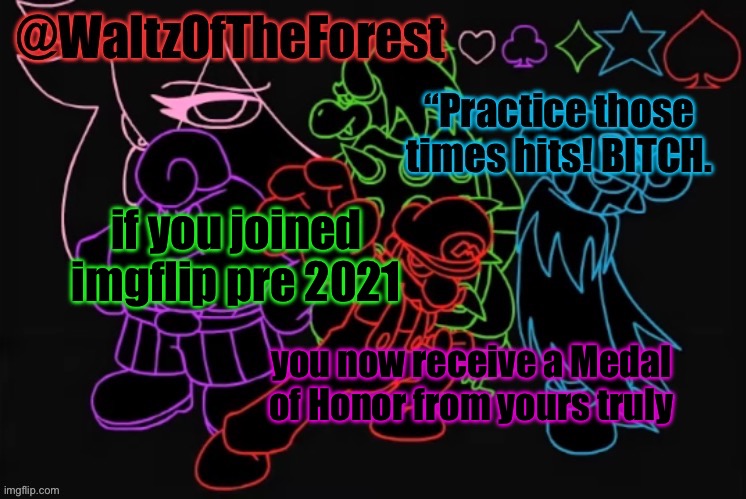 2020 and prior users, stand up. | if you joined imgflip pre 2021; you now receive a Medal of Honor from yours truly | image tagged in waltzoftheforest s announcement template | made w/ Imgflip meme maker