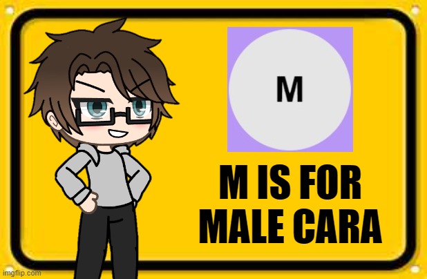 M will always be for Male Cara. | M IS FOR MALE CARA | image tagged in memes,pop up school 2,pus2,x is for x,male cara | made w/ Imgflip meme maker