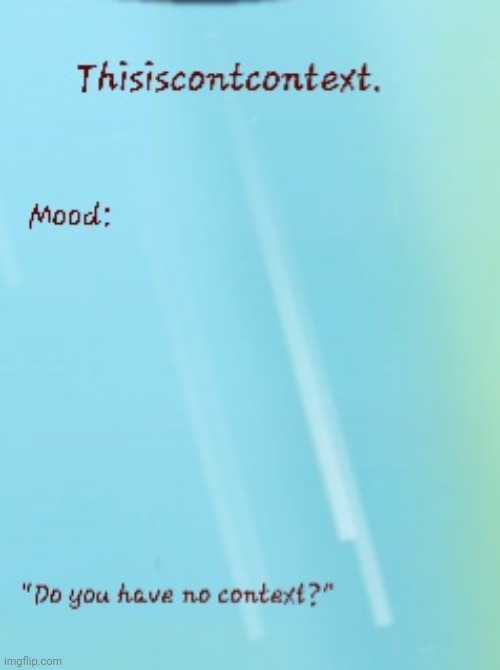 Thisisntcontext. Announcement template | image tagged in thisisntcontext announcement template | made w/ Imgflip meme maker