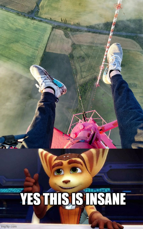Ratchet and Clank | YES THIS IS INSANE | image tagged in ratchet,lattice climbing,tower,template,meme,memes | made w/ Imgflip meme maker