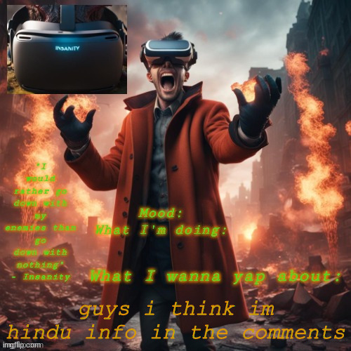 i might me hindu | guys i think im hindu info in the comments | image tagged in insanity announcement temp | made w/ Imgflip meme maker