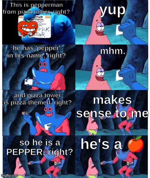 I thought he was a pepper!?!?! | yup; This is pepperman from pizza tower, right? he has 'pepper' in his name, right? mhm. and pizza tower is pizza-themed, right? makes sense to me; so he is a PEPPER, right? he's a 🍎 | image tagged in it's not my wallet,pizza tower | made w/ Imgflip meme maker