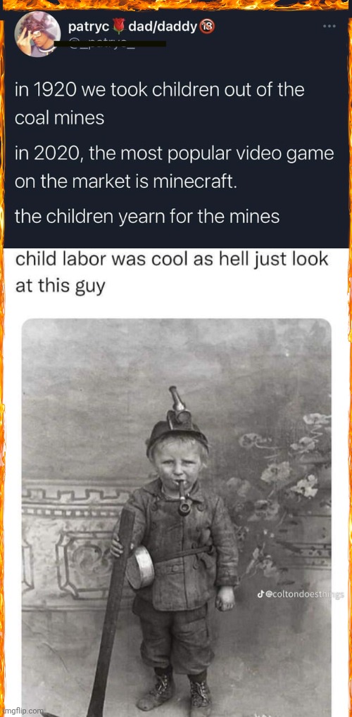 {{ the dude is goin' in | image tagged in child labor,minecraft,dank meme | made w/ Imgflip meme maker