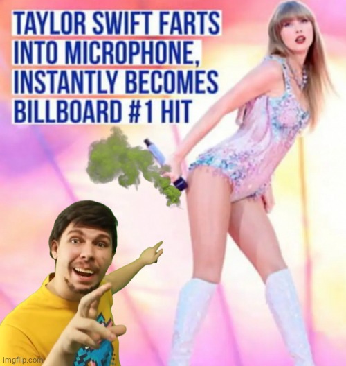 Taylor Swift toots | image tagged in mr beast,fart jokes,taylor swift | made w/ Imgflip meme maker