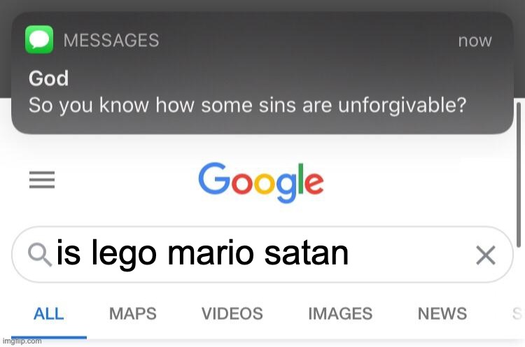 can u relate? lego mario turned off is creepy | is lego mario satan | image tagged in so you know how some sins are unforgivable | made w/ Imgflip meme maker