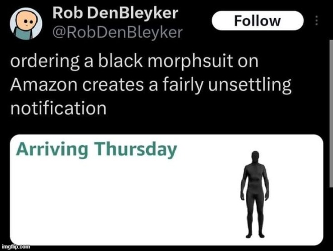 why are you even ordering a black morphsuit like what would you even use that for | made w/ Imgflip meme maker