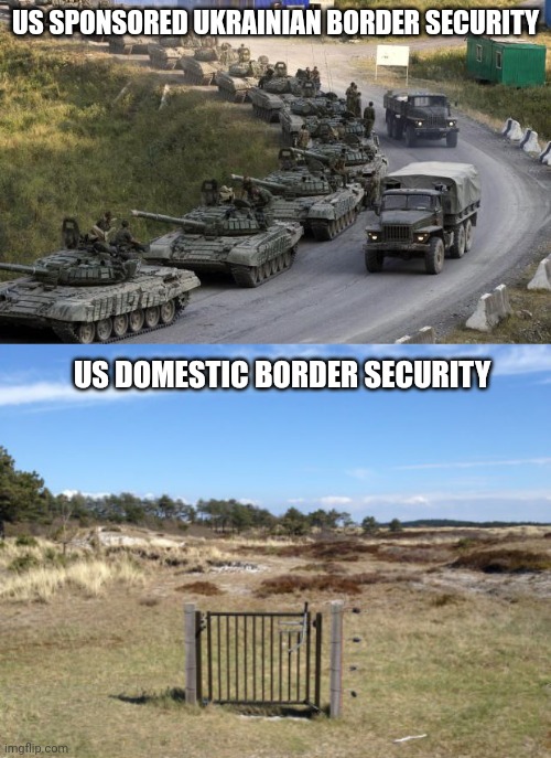 US SPONSORED UKRAINIAN BORDER SECURITY US DOMESTIC BORDER SECURITY | image tagged in tanks,useless fence | made w/ Imgflip meme maker
