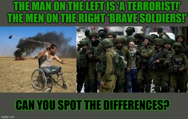 What's the difference between 'a terrorist!' and 'a brave soldier!'? | THE MAN ON THE LEFT IS 'A TERRORIST!'
THE MEN ON THE RIGHT 'BRAVE SOLDIERS!'; CAN YOU SPOT THE DIFFERENCES? | image tagged in terrorism | made w/ Imgflip meme maker