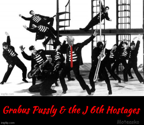 Grabus Pussly | Grabus Pussly & the J 6th Hostages; Moteasko | image tagged in elivs,trump,fat elvis,january 6th chior,maga music,trump's whining he's not on the cover of time | made w/ Imgflip meme maker