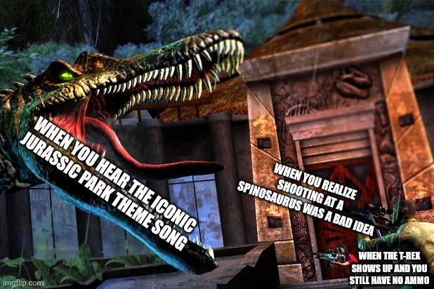 AI | WHEN YOU HEAR THE ICONIC JURASSIC PARK THEME SONG; WHEN YOU REALIZE SHOOTING AT A SPINOSAURUS WAS A BAD IDEA; WHEN THE T-REX SHOWS UP AND YOU STILL HAVE NO AMMO | image tagged in guy shooting at spinosaurus,ai meme,jurassic park | made w/ Imgflip meme maker