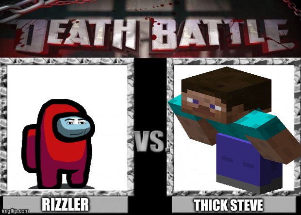 death battle | RIZZLER; THICK STEVE | image tagged in death battle | made w/ Imgflip meme maker